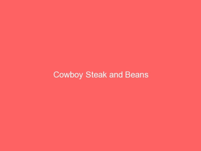 Cowboy Steak and Beans