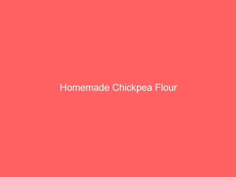 Homemade Chickpea Flour