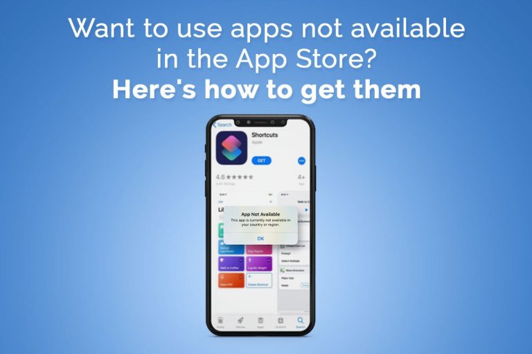 Want to Use Apps Not Available in the App Store? Here’s How to Get Them